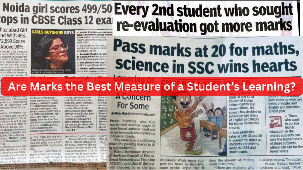 Are Marks the Best Measure of a Student’s Learning?