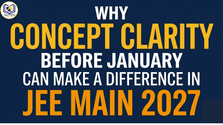 Why Concept Clarity Before January Can Make a Difference in JEE Main 2027